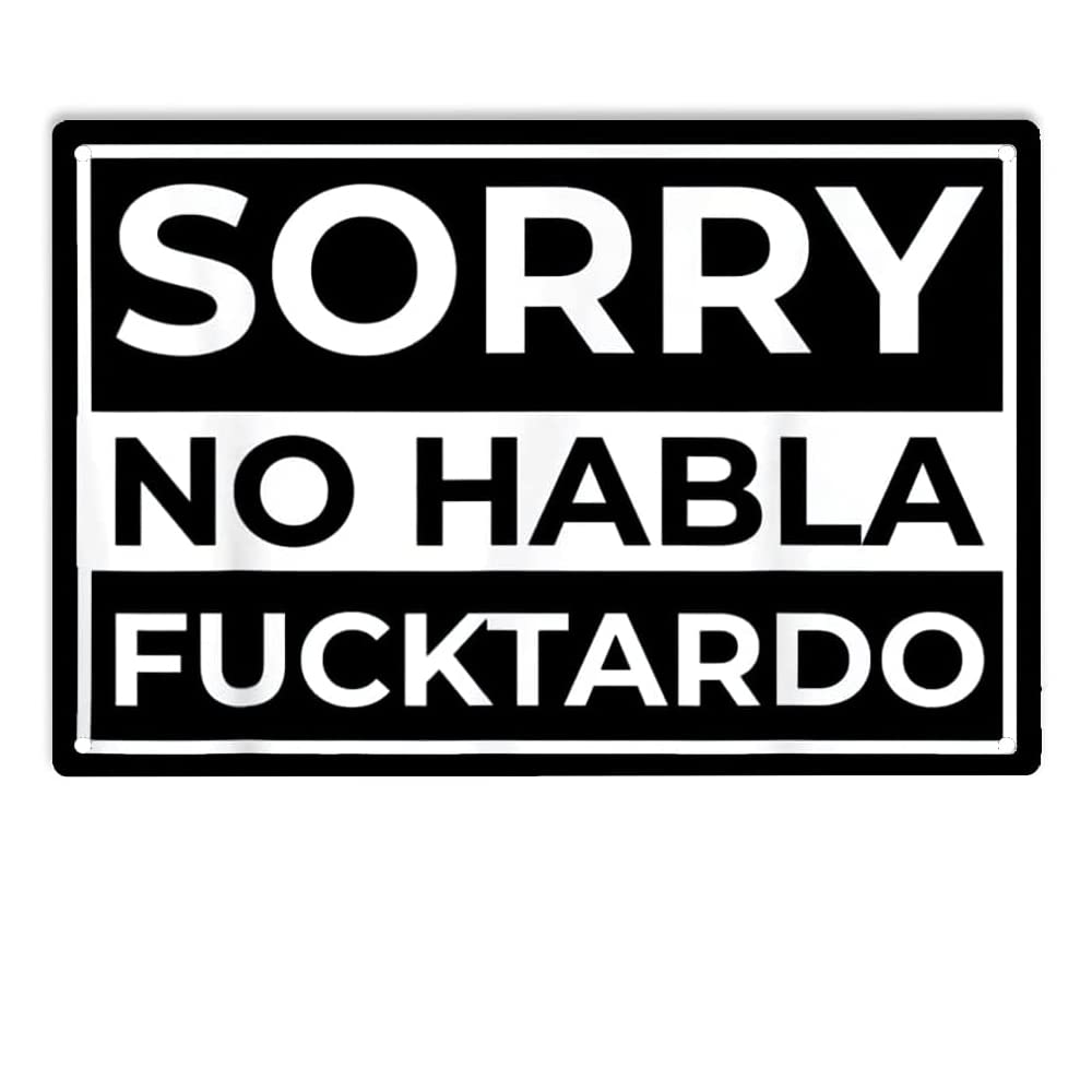 Sorry No Habla Fucktardo Sign  - Home Bar And Restaurant review and price